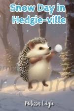 Snow Day in Hedgie-ville